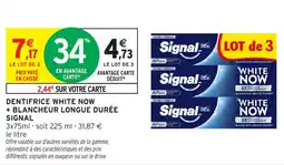 Intermarché Hyper SIGNAL Dentifrice white now + blancheur longue durée offre