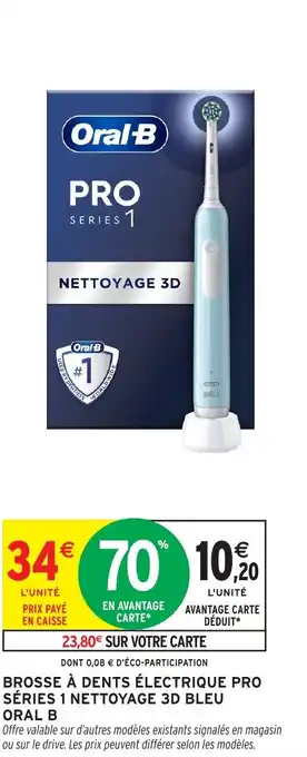 Intermarché Hyper ORAL B Brosse à dents électrique pro séries 1 nettoyage 3d bleu offre