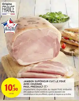 Intermarché Hyper Jambon supérieur cuit le foué avec couenne paul predault offre