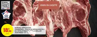 Intermarché Hyper Agneau: côtelettes (premières, filets ou découvertes) ou côtelettes a griller jean roze offre