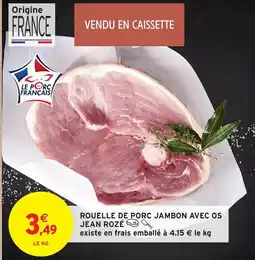 Intermarché Hyper Rouelle de porc jambon avec os jean rozé offre