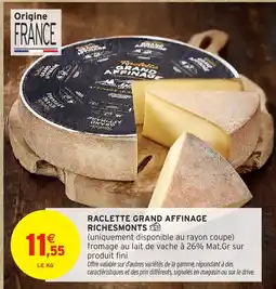 Intermarché Hyper RICHESMONTS Raclette grand affinage offre
