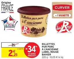 Intermarché Hyper BAHIER Rillettes pur porc à l'ancienne label rouge offre