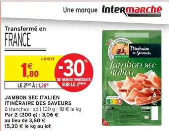 Intermarché Hyper ITINÉRAIRE DES SAVEURS Jambon sec italien offre