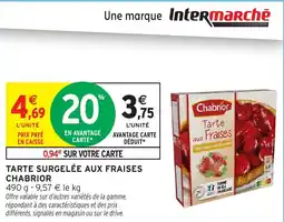 Intermarché Hyper CHABRIOR Tarte surgelée aux fraises offre