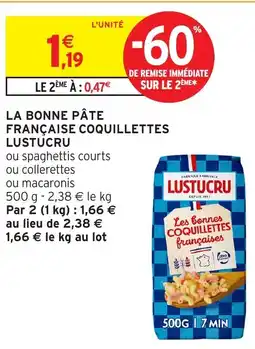 Intermarché Hyper LUSTUCRU La bonne pâte française coquillettes offre