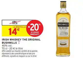 Intermarché Hyper BUSHMILLS Irish whiskey the original offre