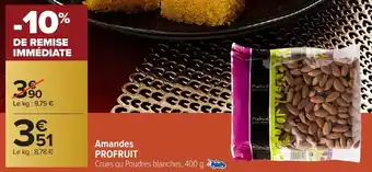 Carrefour Market Amandes PROFRUIT offre