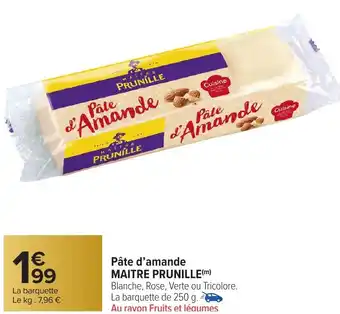 Carrefour Market Pâte d'amande MAITRE PRUNILLE offre