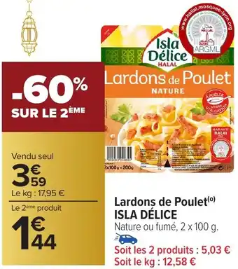 Carrefour Market Lardons de Poulet ISLA DÉLICE offre