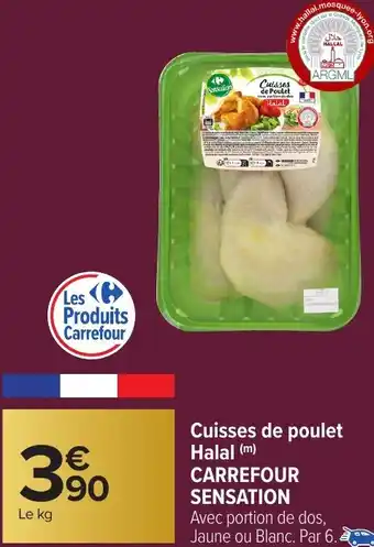 Carrefour Market Cuisses de poulet Halal CARREFOUR SENSATION offre