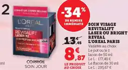 Super U Soin visage revitalift laser ou bright reveal l'oreal paris offre