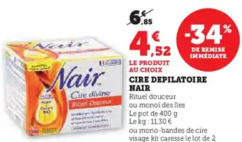 Super U Cire depilatoire nair offre