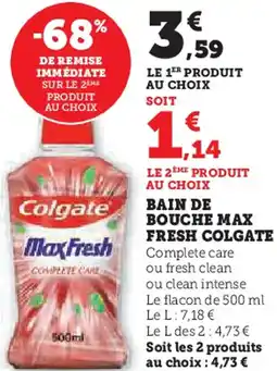 Super U Bain de bouche max fresh colgate offre