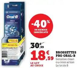 Super U Brossettes pro oral-b offre