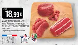 Match Viande bovine charolaise : pièce à fondue ou roti ou steak dans le rumsteak offre