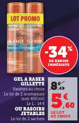 Super U Gel a raser gillette ou rasoirs jetables offre