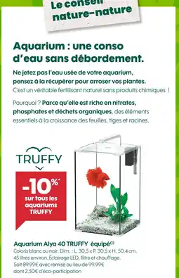 Truffaut TRUFFY Aquarium : une conso d’eau sans débordement offre