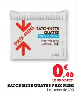 Super U Batonnets ouates prix mini offre