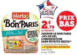 Super U Jambon le bon paris -25% de sel conservation sans nitrite herta offre