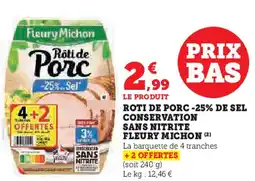 Super U Roti de porc -25% de sel conservation sans nitrite fleury michon offre