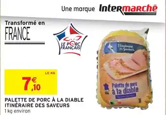 Intermarché Itinéraire des Saveurs Palette de porc à la diable offre