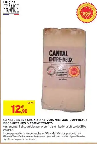 Intermarché Cantal entre-deux aop 4 mois minimum d'affinage producteurs & commerçants offre