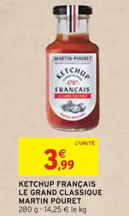 Intermarché MARTIN POURET Ketchup français le grand classique offre