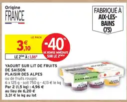 Intermarché PLAISIR DES ALPES YAOURT SUR LIT DE FRUITS DE SAISON offre