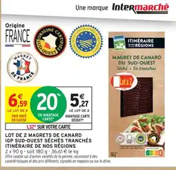 Intermarché ITINÉRAIRE DE NOS RÉGIONS Magret de canard du sud-ouest séché tranché offre