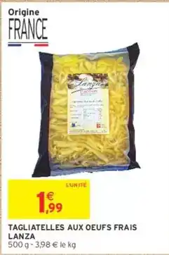 Intermarché Tagliatelles aux oeufs frais offre