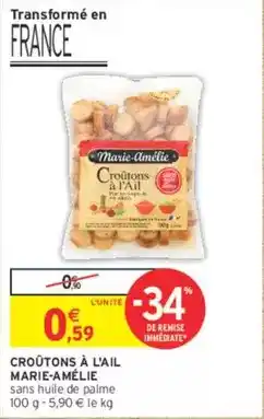 Intermarché Marie-amélie - croutons à l'ail offre