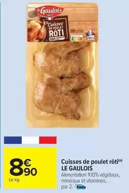 Carrefour Market Le gaulois - cuisses de poulet rôtir offre