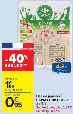 Carrefour Market Carrefour - dés de jambon classic offre