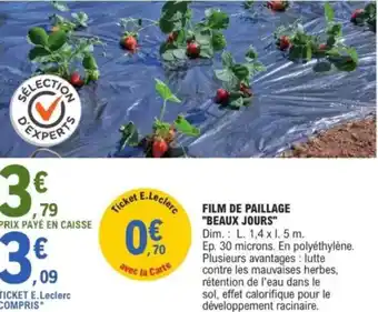 E.Leclerc "BEAUX JOURS" Film de paillage offre