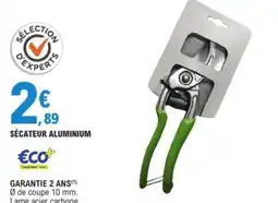 E.Leclerc ECO+ Sécateur aluminium offre