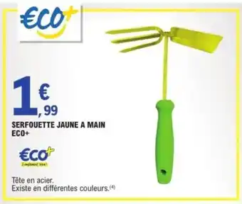 E.Leclerc ECO+ Serfouette jaune a main offre