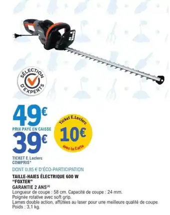 E.Leclerc "FOXTER" Taille-haies électrique 600 w offre