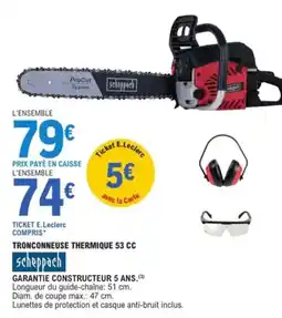 E.Leclerc SCHEPPACH Tronconneuse thermique 53 cc offre