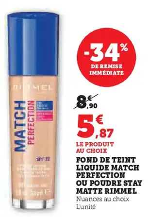 Hyper U RIMMEL Fond de teint liquide match perfection ou poudre stay matte offre