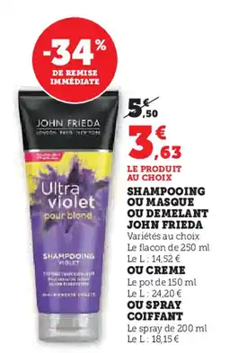 Hyper U JOHN FRIEDA  Shampooing ou masque ou demelant offre