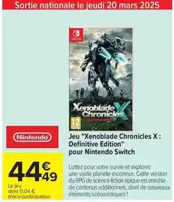 Carrefour Jeu xenoblade chronicles x: definitive edition pour nintendo switch offre