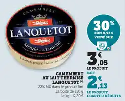 Super U Camembert au lait thermise lanquetot offre