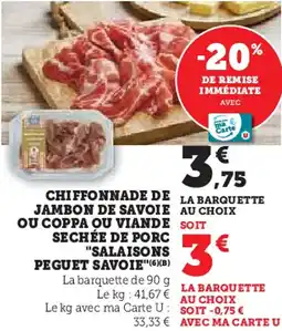 Super U Chiffonnade de la barquette jambon de savoie ou coppa ou viande sechée de porc salaisons peguet savoie offre