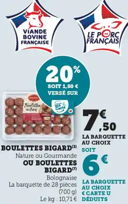 Super U Boulettes bigard ou boulettes bigard offre