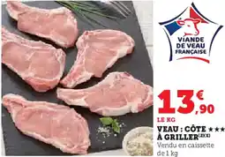 Super U Veau : côte à griller offre