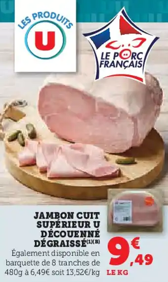 Super U Jambon cuit supérieur u découenné dégraissé offre