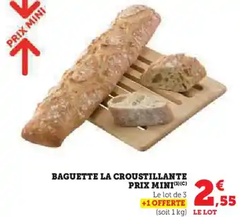 Super U Baguette la croustillante prix mini offre