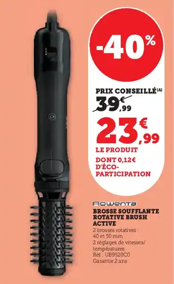 Super U Brosse soufflante rotative brush active offre