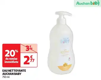 Auchan Eau nettoyante auchan baby offre